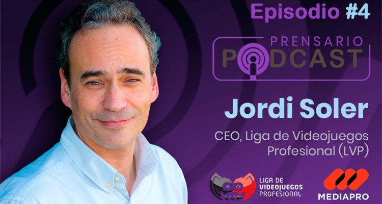 Entrevista a Jordi Soler, CEO, Liga de Videojuegos Profesional - Podcast