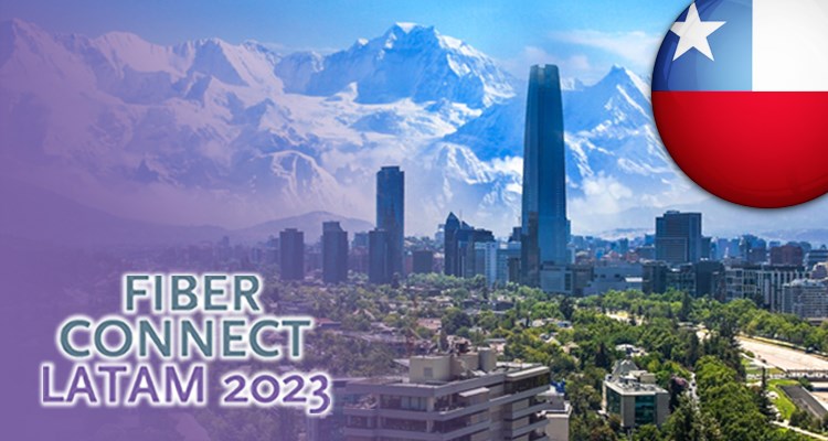 Fiber Connect LATAM: el encuentro clave de la industria de fibra comienza en Chile