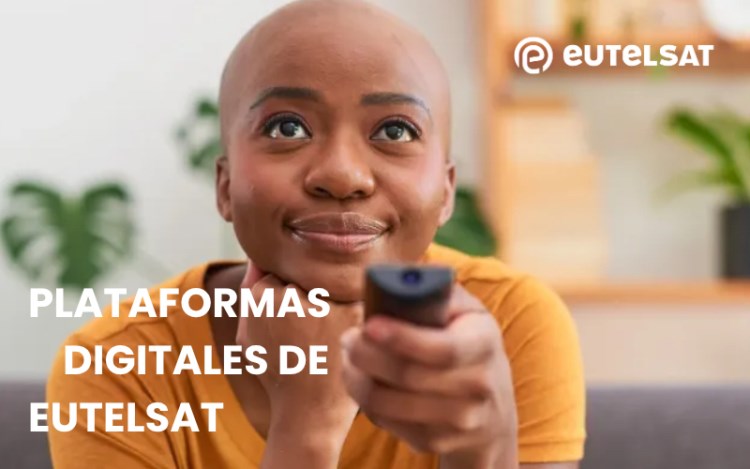 Plataformas digitales de Eutelsat: un modelo llave en mano para ampliar su alcance en las Américas 