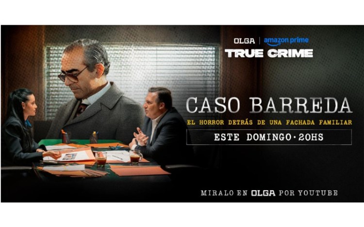 Olga y Prime Video se alían para un episodio especial de “True Crime” por el estreno de Barreda