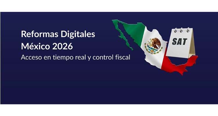 Reforma 2026: México moderniza fiscalización digital